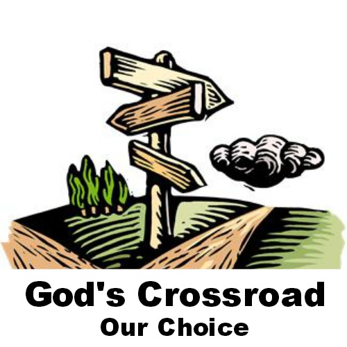 God's Crossroad, Our Choice