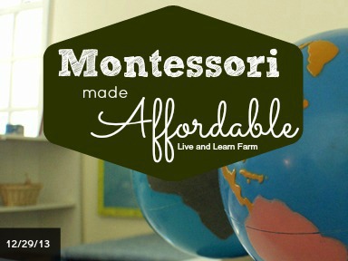 Montessori Made Affordable 12.29.13