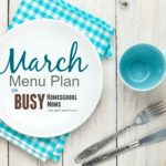 March Menu Plan for Busy Homeschool Moms